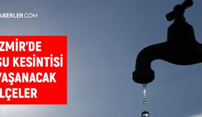 İZSU İzmir su kesintisi! 25 Ekim Ödemiş, Selçuk, Bayraklı su kesintisi listesi! Sular ne zaman gelecek?